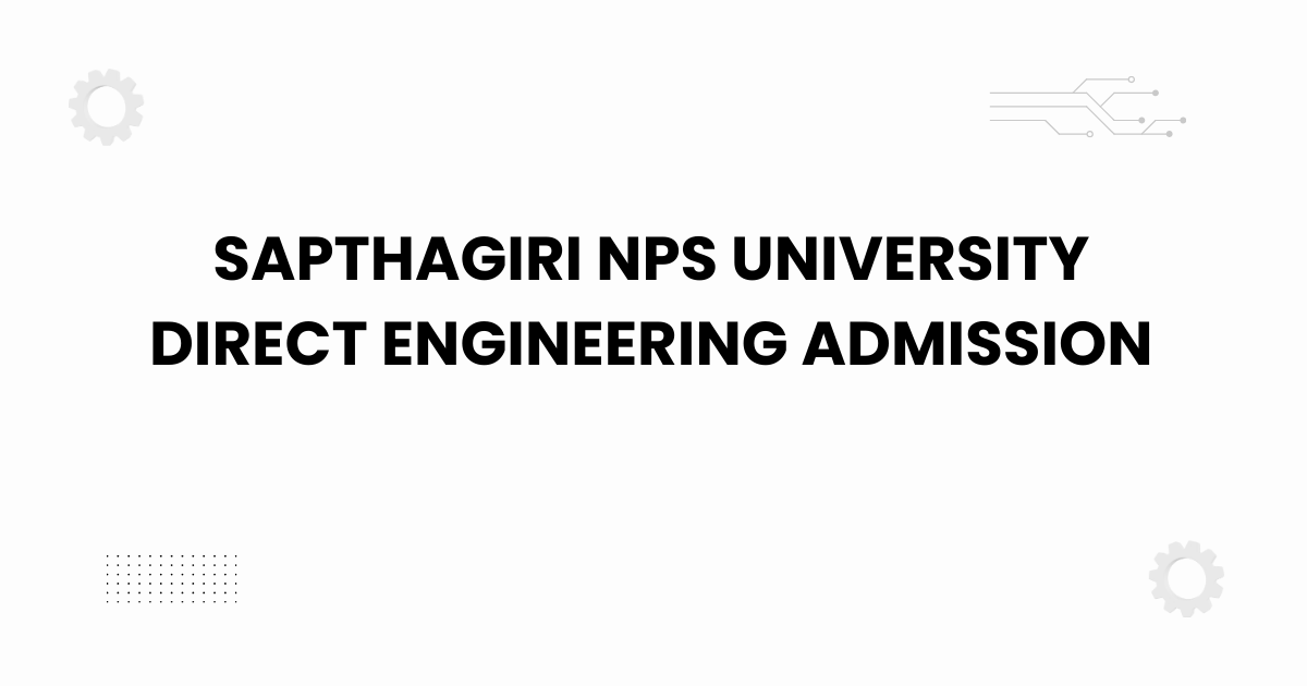 Sapthagiri NPS University direct engineering admission