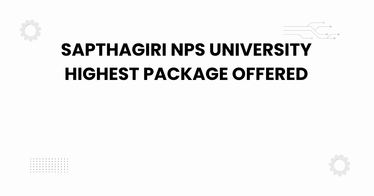 sapthagiri nps university highest package offered