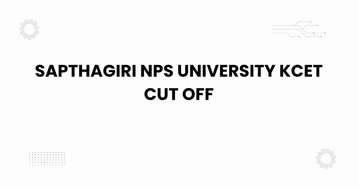 Sapthagiri NPS University KCET cut off