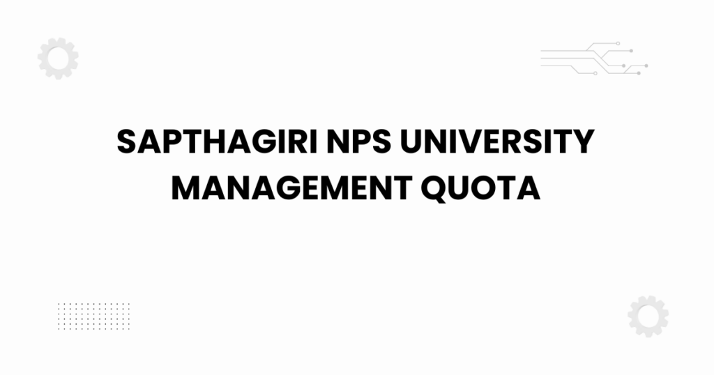 sapthagiri nps university management quota