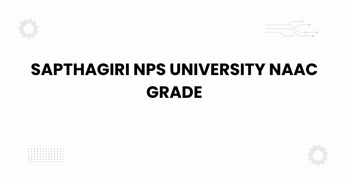 Sapthagiri NPS University NAAC grade