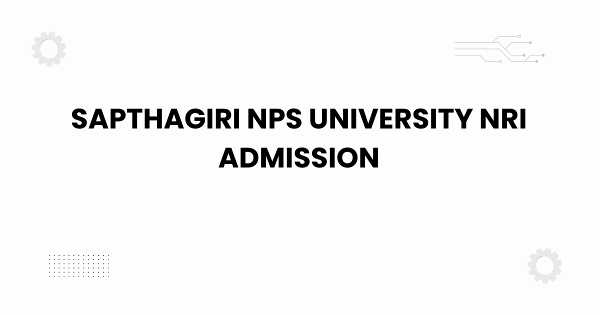 sapthagiri nps university nri admission