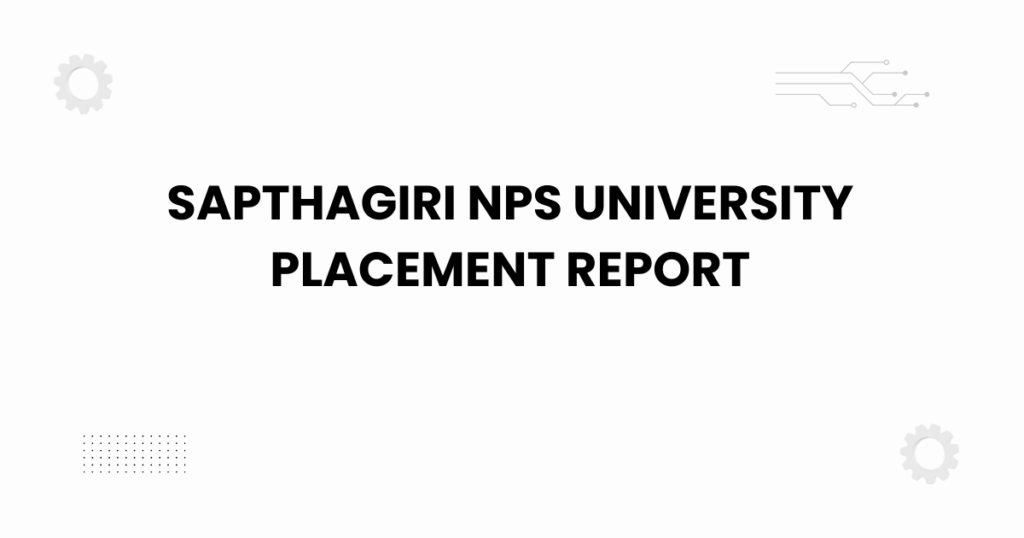 Sapthagiri NPS University placement report