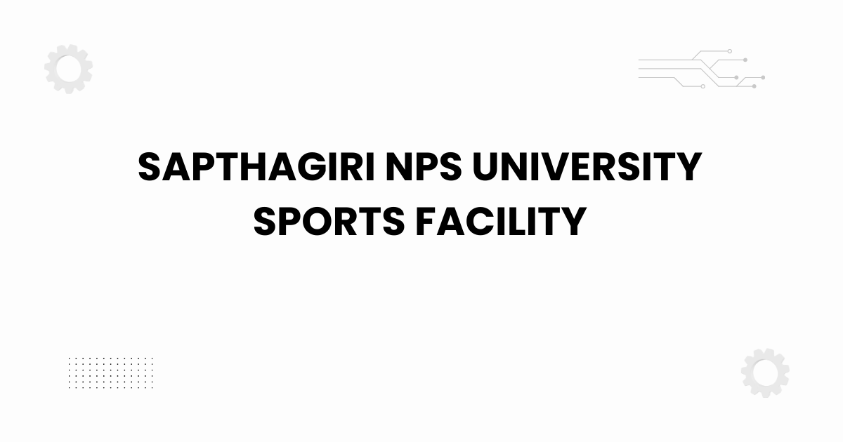 Sapthagiri NPS University sports facility