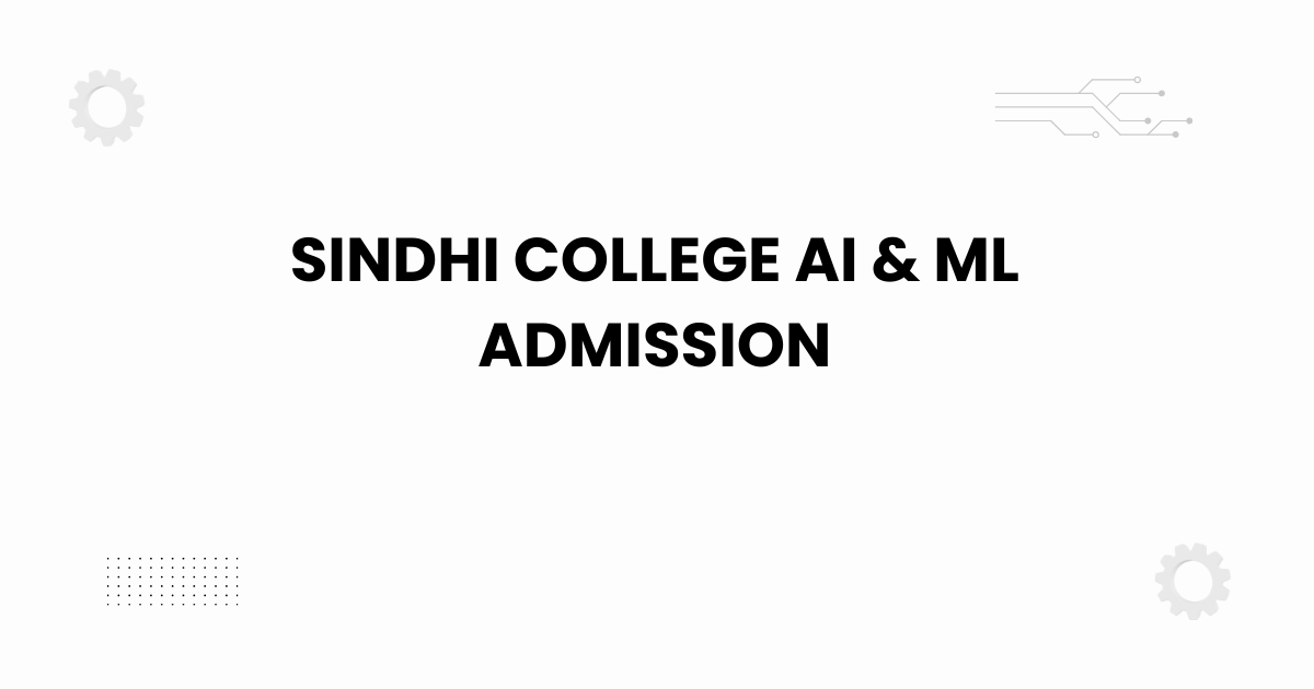 Sindhi College AI & ML admission