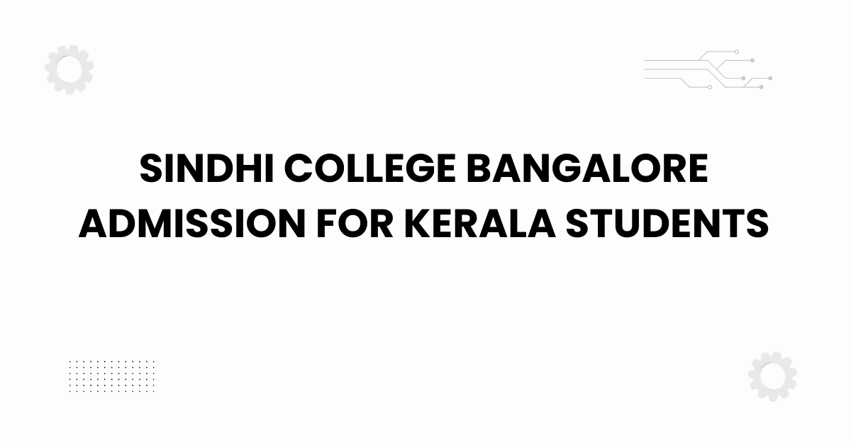 sindhi college bangalore admission for kerala students