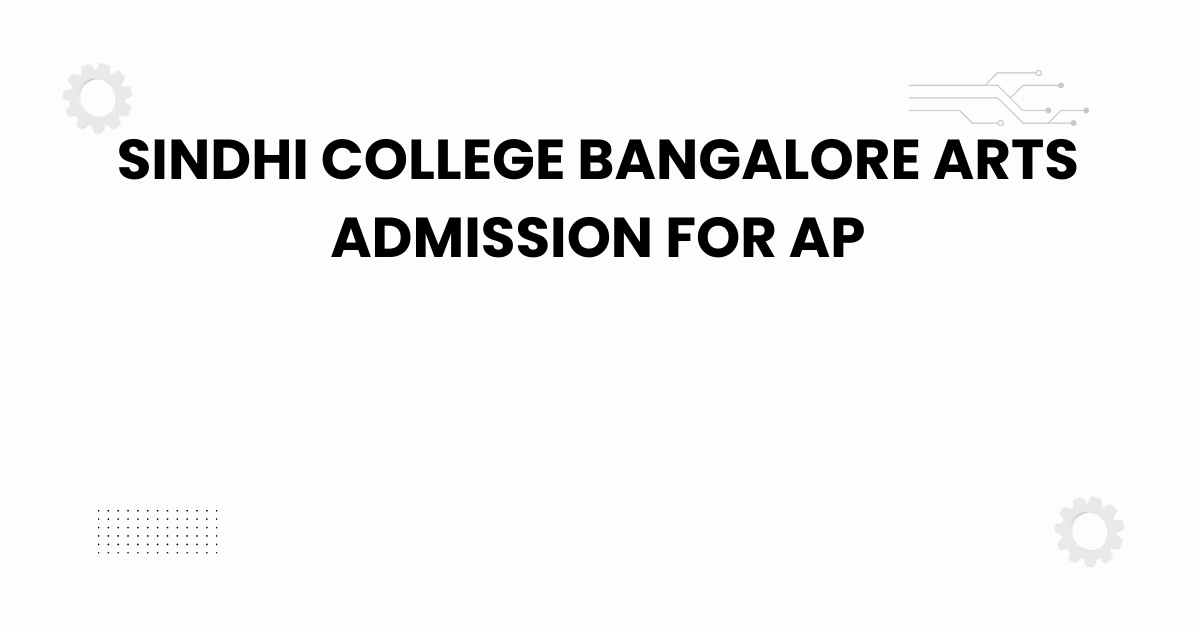 sindhi college bangalore arts admission for ap