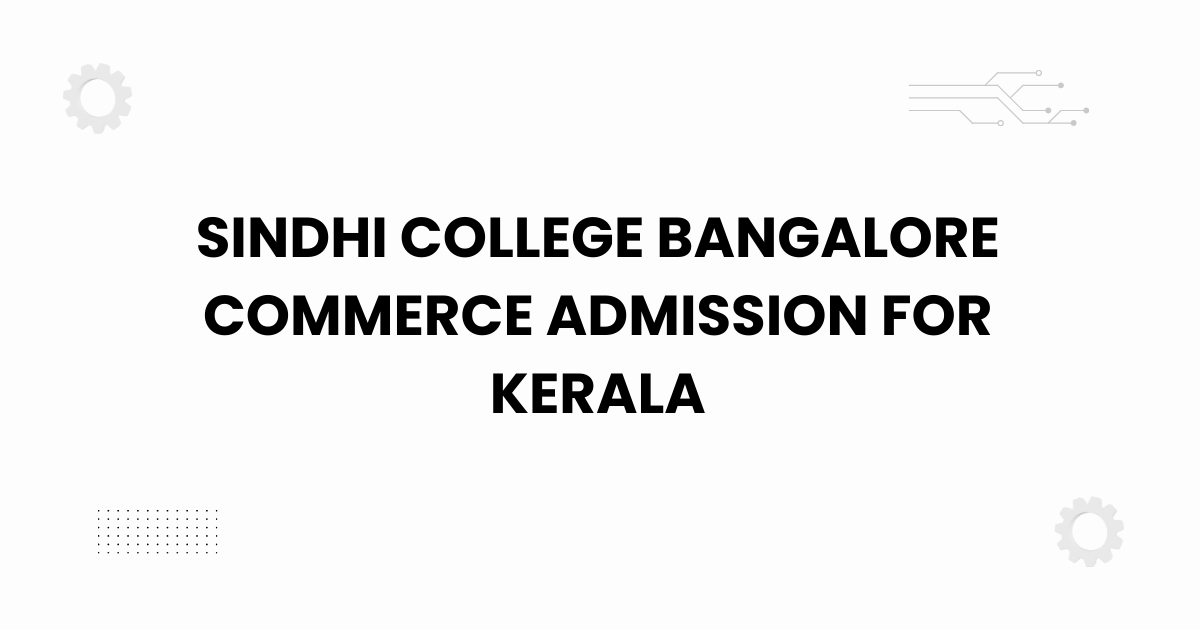 sindhi college bangalore commerce admission for kerala