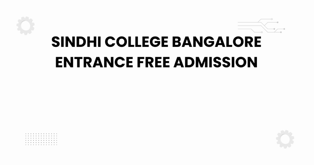 sindhi college bangalore entrance free admission