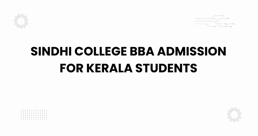 sindhi college bba admission for kerala students