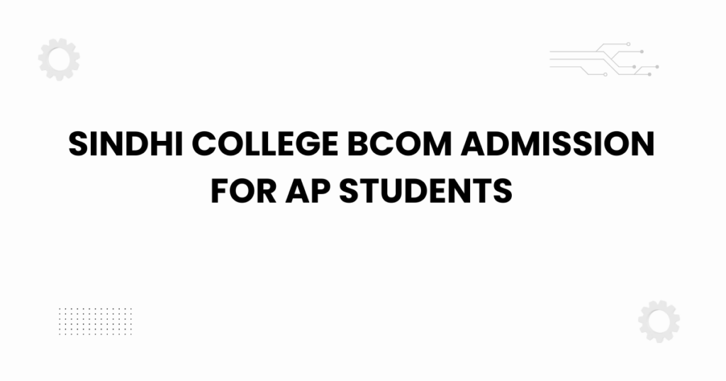 sindhi college bcom admission for ap students
