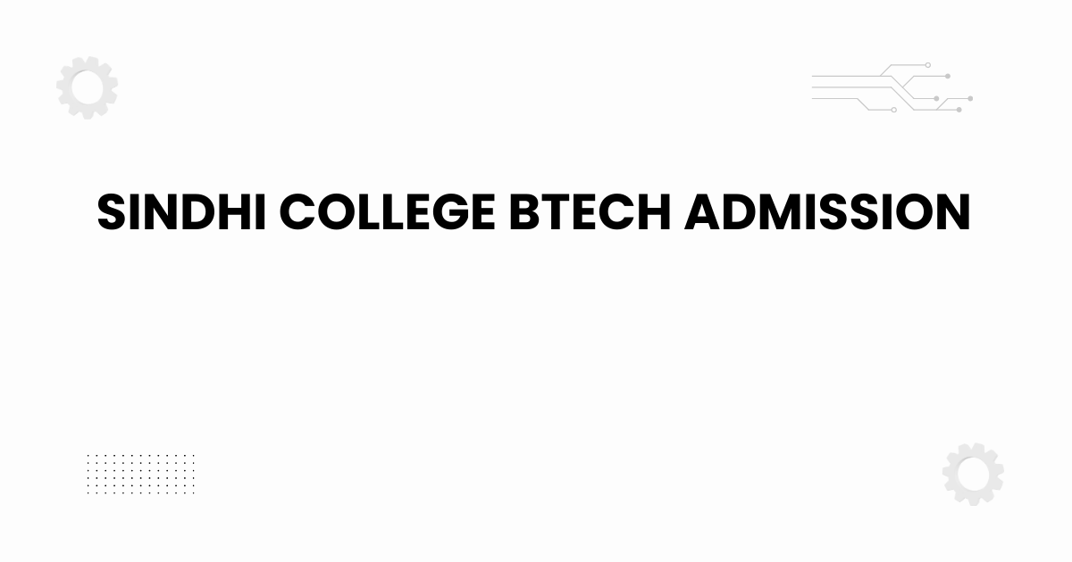 Sindhi College BTech admission