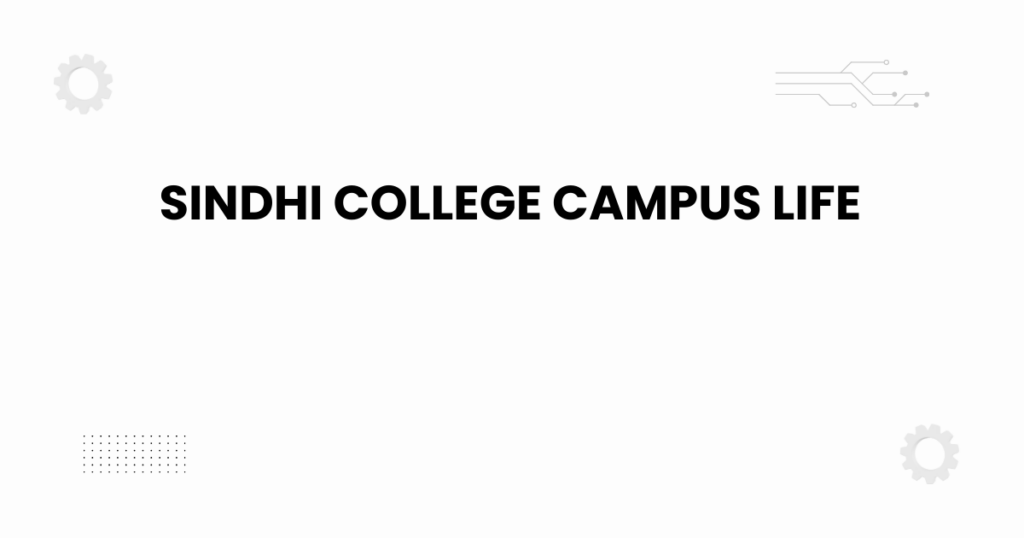 sindhi college campus life