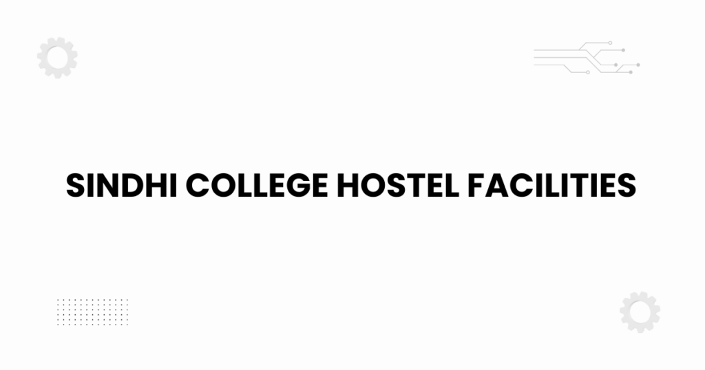sindhi college hostel facilities
