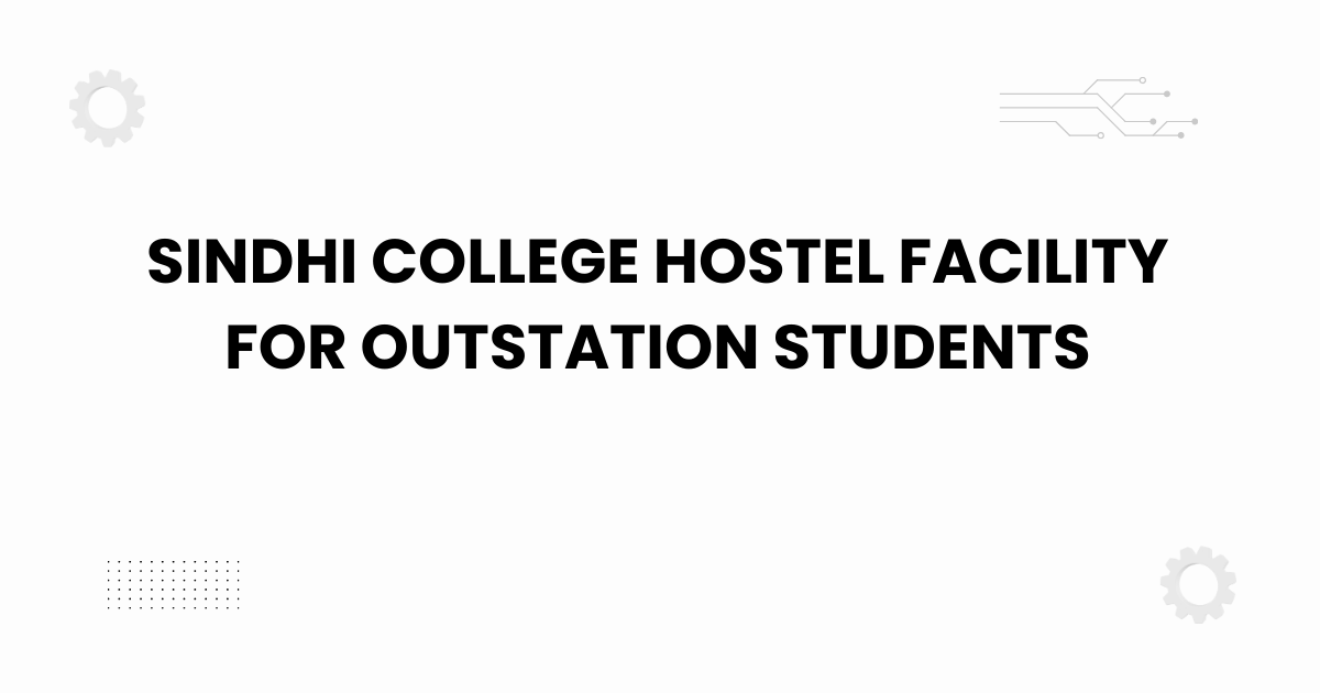 sindhi college hostel facility for outstation students