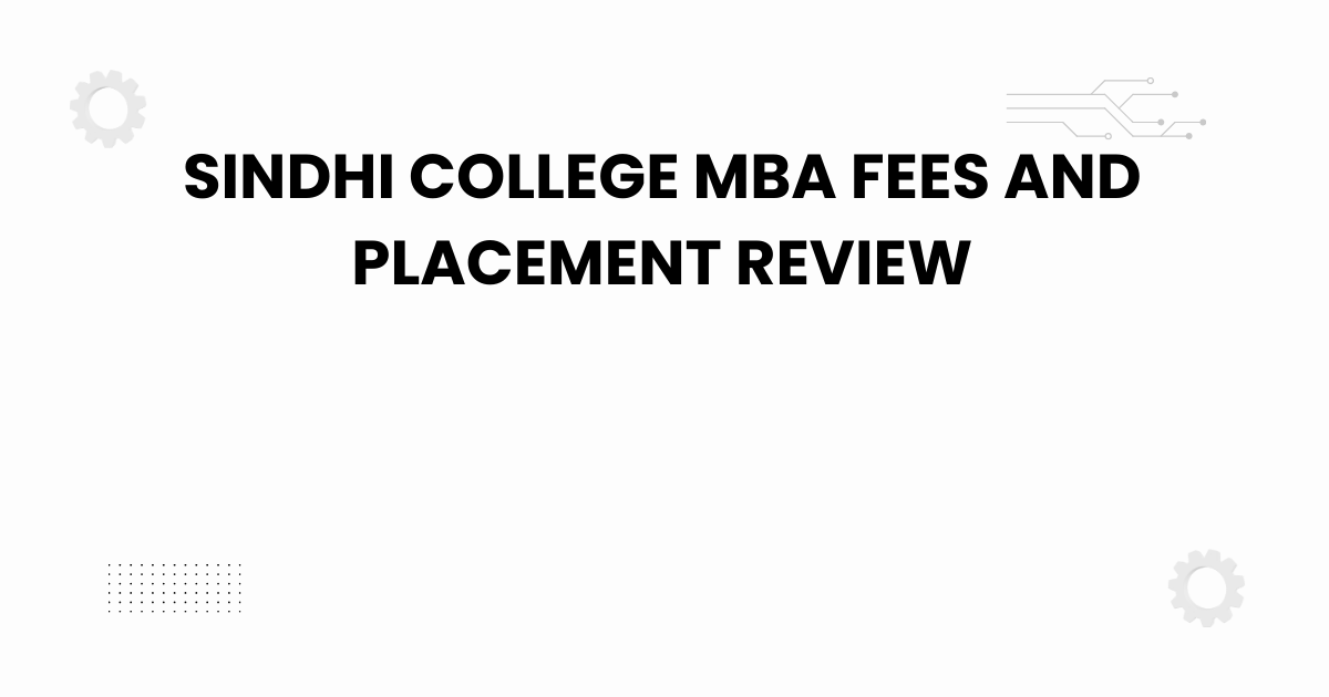 sindhi college mba fees and placement review