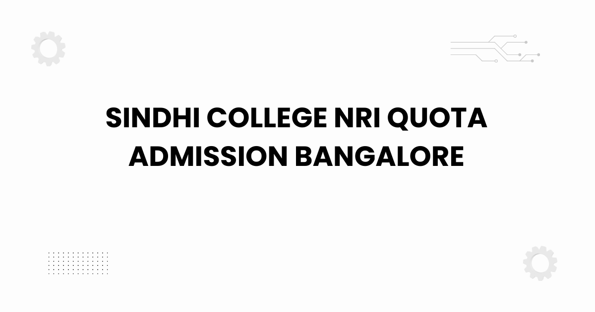 sindhi college nri quota admission bangalore