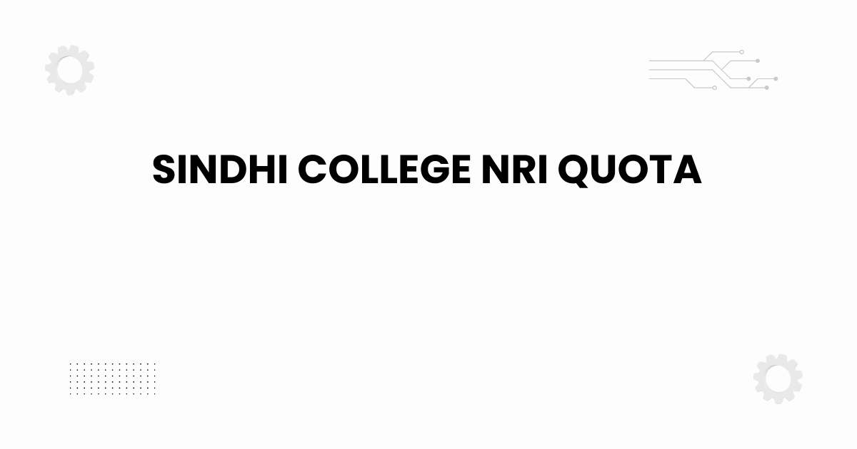 Sindhi College NRI quota admission Bangalore