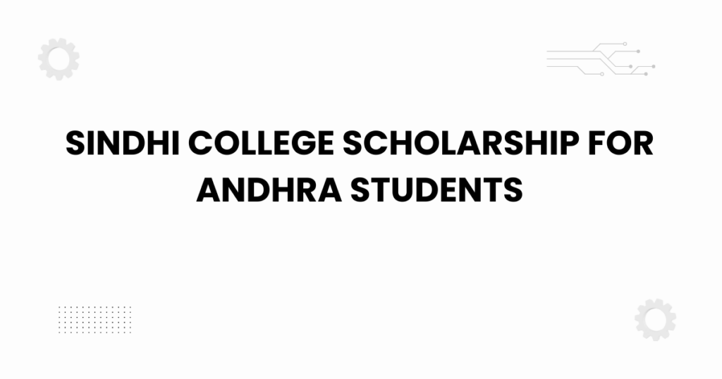 sindhi college scholarship for andhra students