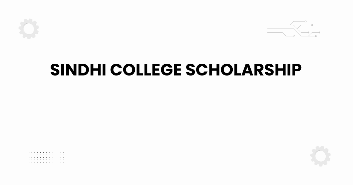 sindhi college scholarship