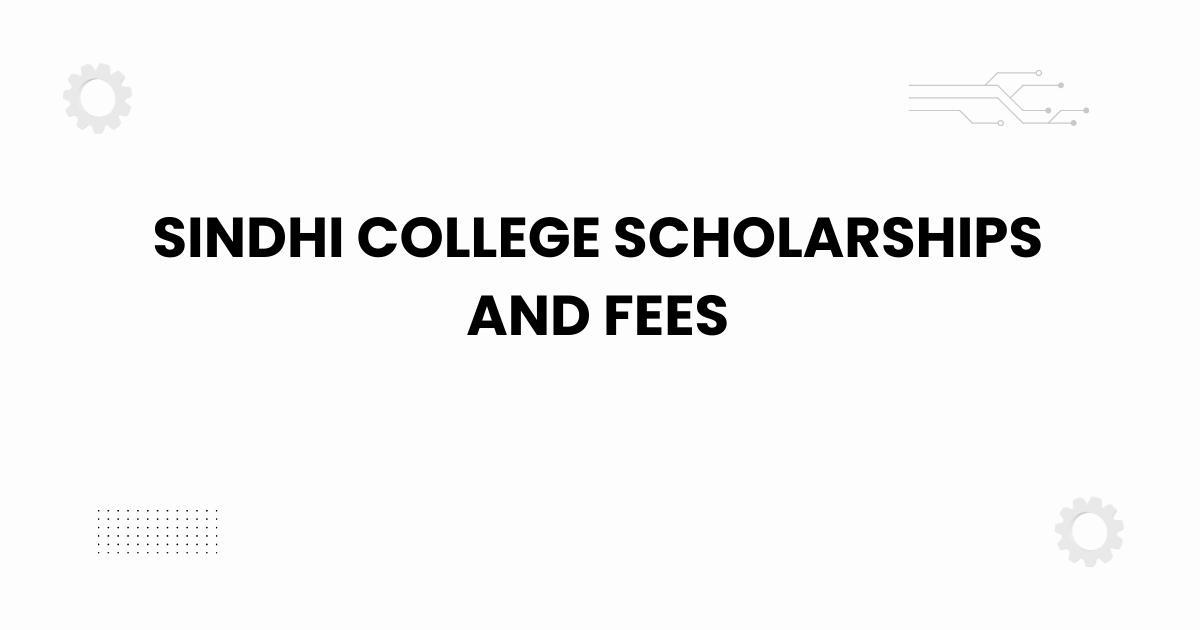 Sindhi College scholarships and fees