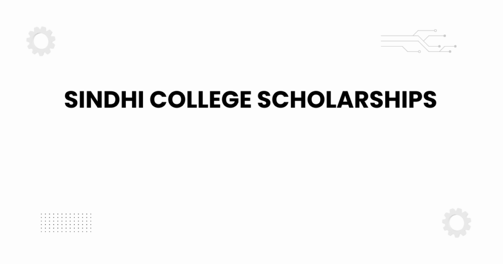 Sindhi College scholarships guide