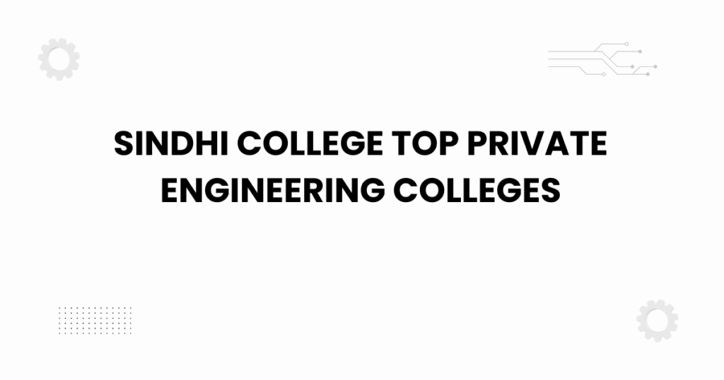 Sindhi College top private engineering colleges