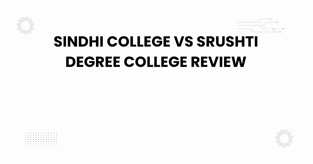 sindhi college vs srushti degree college review