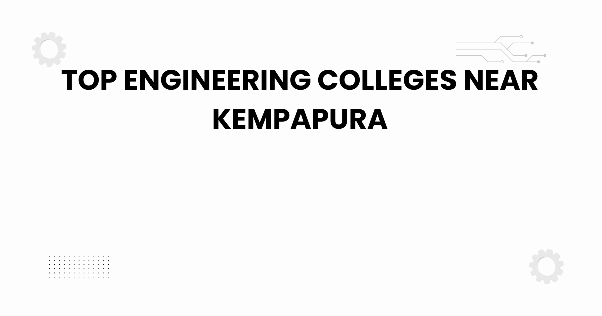 top engineering colleges near kempapura