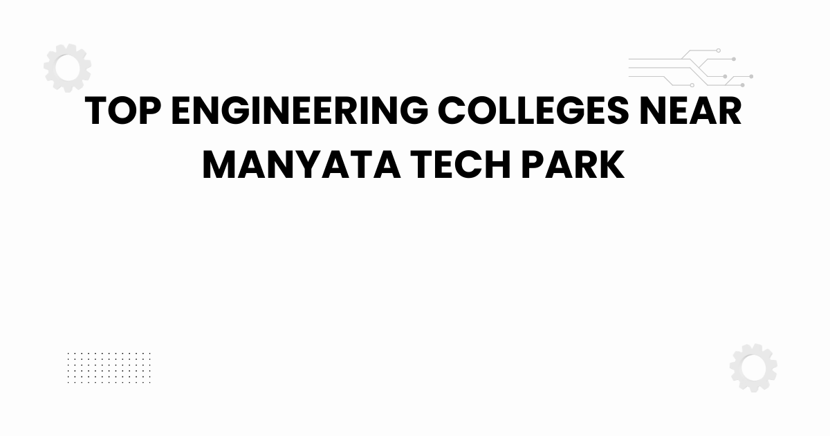 top engineering colleges near manyata tech park